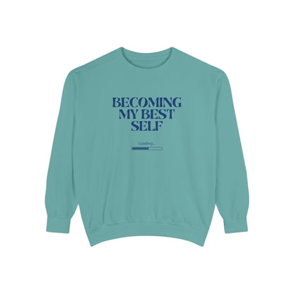 Becoming My Best Self Sweatshirt — Motivational Crewneck