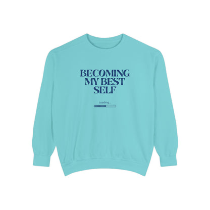Becoming My Best Self Sweatshirt — Motivational Crewneck